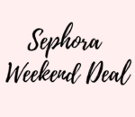 Sephora Weekend Deal: Nur dieses Wochenende erhalte -20% extra auf Sale! Sephora Weekend Deal