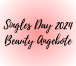 Singles Day 2024: Beauty-Angebote, die du nicht verpassen solltest Singles Day 2024 Beauty Angebote