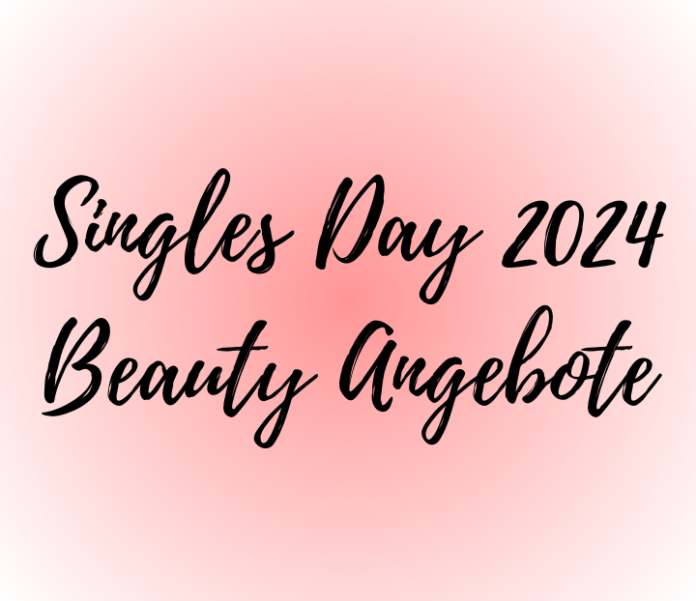 Singles Day 2024 Beauty Angebote